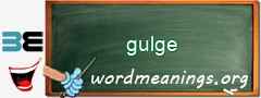 WordMeaning blackboard for gulge